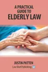A Practical Guide to Elderly Law cover