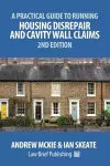 A Practical Guide to Running Housing Disrepair and Cavity Wall Claims cover