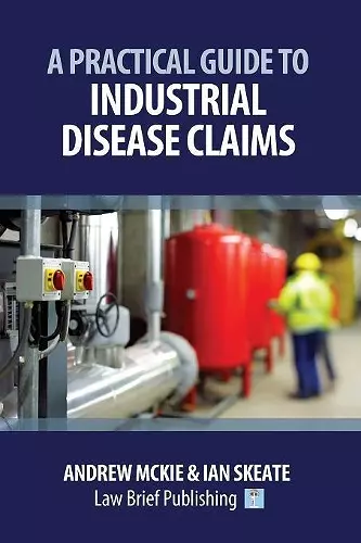 A Practical Guide to Industrial Disease Claims cover