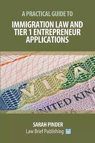 A Practical Guide to Immigration Law and Tier 1 Entrepreneur Applications cover