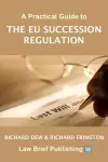 A Practical Guide to the EU Succession Regulation cover