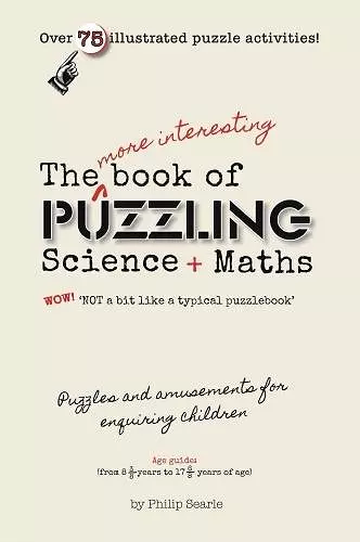 The More Interesting Book of Puzzling Science + Maths cover