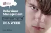 Behaviour Management: Getting it Right in a Week cover