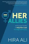 Her Allies: A Practical Toolkit to Help Men Lead Through Advocacy cover