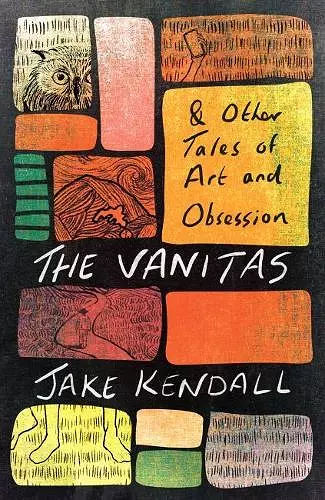 The Vanitas & Other Tales of Art and Obsession cover