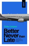 Better Never Than Late cover
