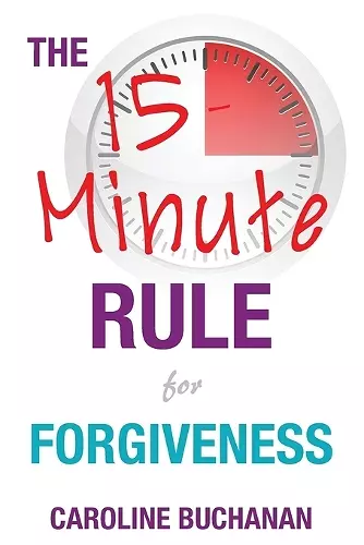 The 15-Minute Rule for Forgiveness cover