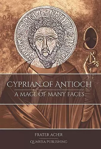 Cyprian of Antioch: a Mage of Many Faces cover