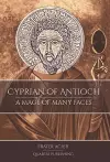 Cyprian of Antioch: a Mage of Many Faces cover