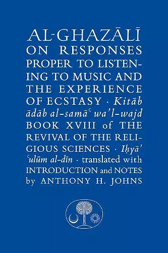 Al-Ghazali on Responses Proper to Listening to Music and the Experience of Ecstasy cover