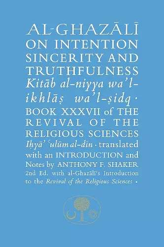 Al-Ghazali on Intention, Sincerity and Truthfulness cover