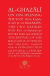 Al-Ghazali on Disciplining the Soul and on Breaking the Two Desires cover