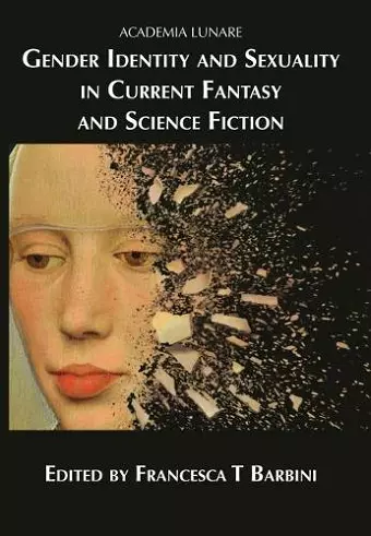 Gender Identity and Sexuality in Current Fantasy and Science Fiction cover