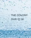 Dinh Q. Le the Colony cover