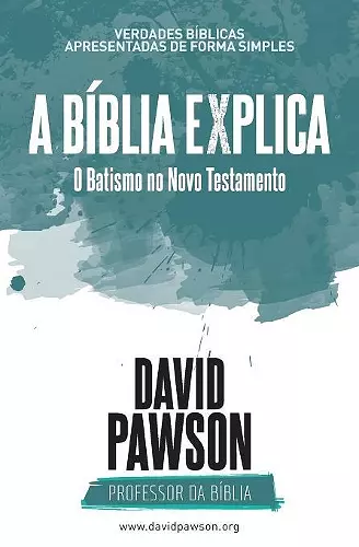 A BÍBLIA EXPLICA O Batismo no Novo Testamento cover