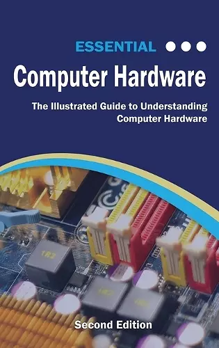 Essential Computer Hardware Second Edition cover