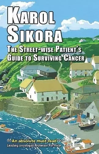 Street-wise Patients' Guide to Surviving Cancer cover