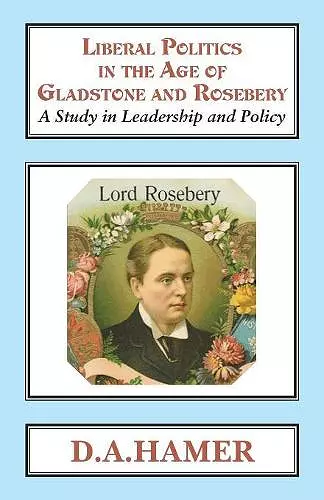 Liberal Politics in the Age of Gladstone and Rosebery cover