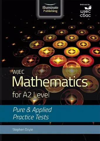 WJEC Mathematics for A2 Level: Pure and Applied Practice Tests cover