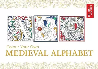 Colour Your Own Medieval Alphabet cover