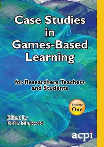 Case Studies in Games-Based Learning Volume 1 cover