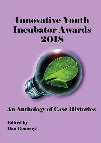 Innovative Youth Incubator Awards 2018 - An Anthology of Case Histories cover