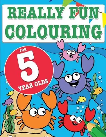 Really Fun Colouring Book For 5 Year Olds cover