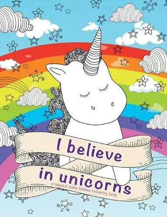 I Believe in Unicorns Colouring Book cover