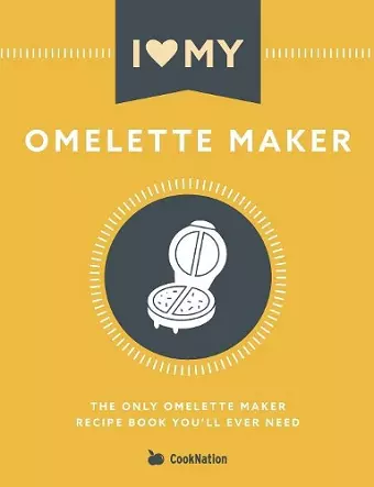 I Love My Omelette Maker cover