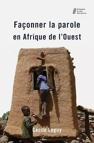 Façonner la parole en Afrique de l'Ouest cover