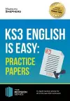 KS3: English is Easy - Practice Papers. Complete Guidance for the New KS3 Curriculum (Revision Series) cover