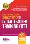 Pass the Professional Skills Tests for Initial Teacher Training: Training & 100s of Mock Questions cover