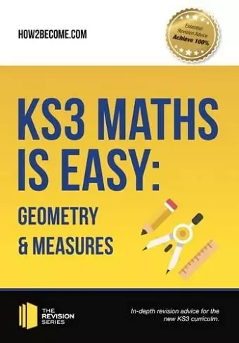 KS3 Maths is Easy: Geometry & Measures. Complete Guidance for the New KS3 Curriculum cover