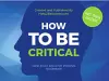 HOW TO BE CRITICAL POCKETBOOK cover