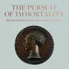 Pursuit of Immortality: Masterpieces from the Scher Collection of Portrait Medals cover