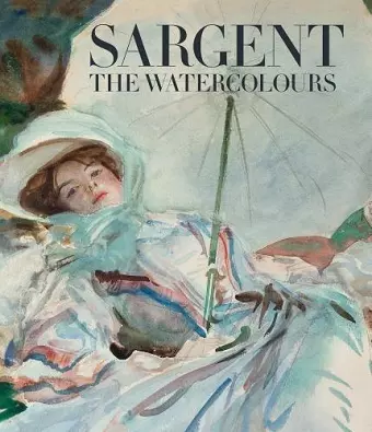 Sargent: The Watercolours cover