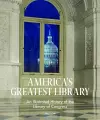 America's Greatest Library: An Illustrated History of the Library of Congress cover