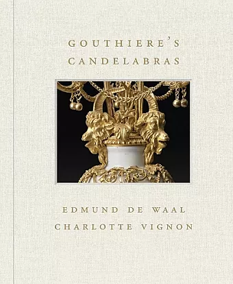 Gouthière's Candelabras cover
