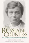 The Russian Countess: Escaping Revolutionary Russia cover