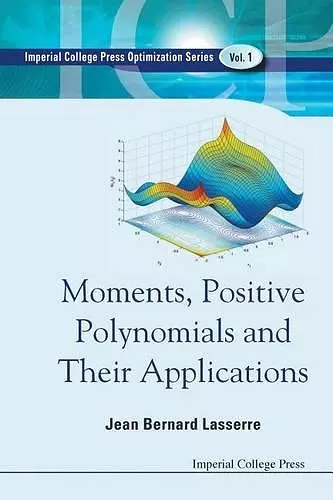 Moments, Positive Polynomials And Their Applications cover