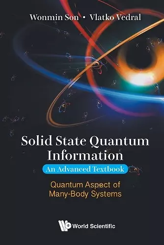 Solid State Quantum Information - An Advanced Textbook: Quantum Aspect Of Many-body Systems cover