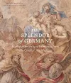 The Splendor of Germany: Eighteenth-Century Drawings from the Crocker Art Museum cover