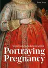 Portraying Pregnancy: from Holbein to Social Media cover