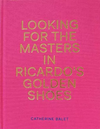 Looking For The Masters In Ricardo's Golden Shoes cover