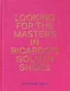 Looking For The Masters In Ricardo's Golden Shoes cover