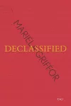 Declassified: Mariela Griffor cover