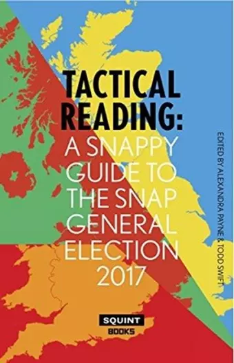 Tactical Reading: A Snappy Guide to the Snap Election 2017 cover