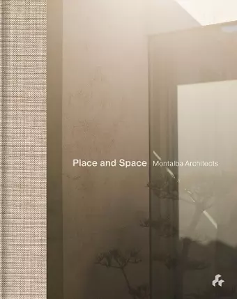 Place and Space: Montalba Architects cover