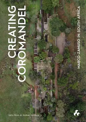 Creating Coromandel: Marco Zanuso in South Africa cover