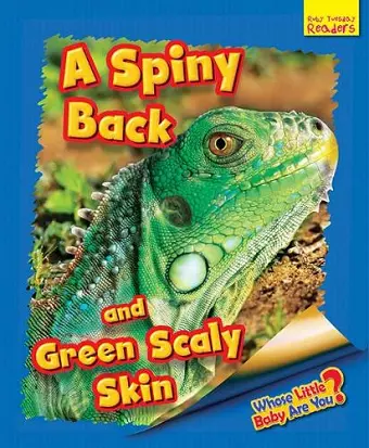 Whose Little Baby Are You? A Spiny Back and Green Scaly Skin cover